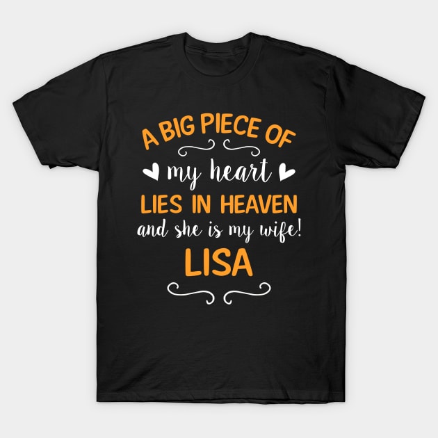 A big piece of my heart lies in heaven and she is my wife! Lisa T-Shirt by TEEPHILIC